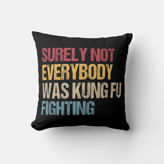 Coussin Tout Le Monde N'Était Certainement Pas Kung Fu Lut (Recto)