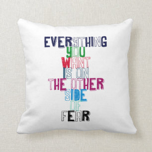 Coussin Tout que vous voulez est de l'autre côté de la
