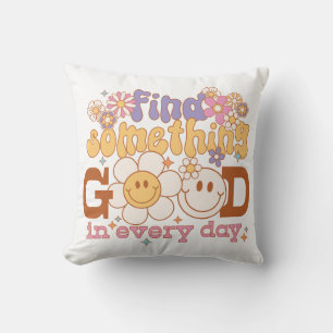 Coussin Trouver Quelque Chose De Bon Chaque Jour