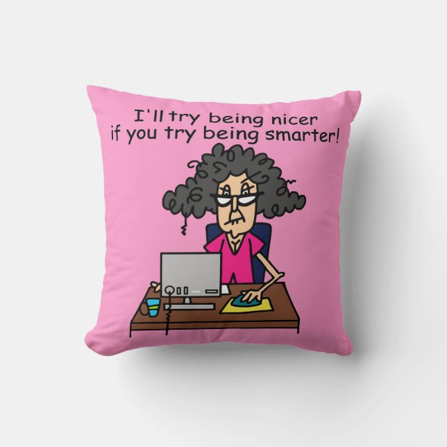 Coussin Tu seras plus intelligent, je serai plus gentil. (Recto)