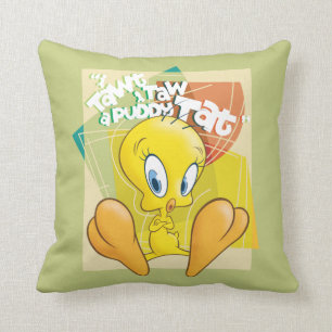 Coussin TWEETY™ "J'Ai Dit Que J'Ai Donné Un Tat Puddy"