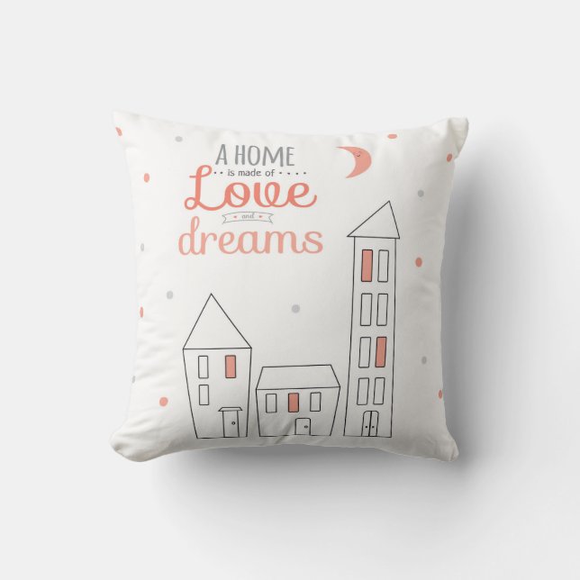 Coussin Une maison est faite d'amour et rêves (Recto)