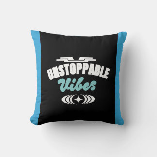 Coussin Unstoppable vibes, positive energy Throw Pillow 