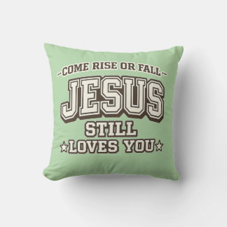 Coussin Viens, monte ou tombe, Jésus t'aime toujours  Chré