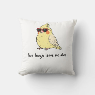 Coussin Vivez, Riez, Laissez-Moi Seul avec Mon Cockatiel -