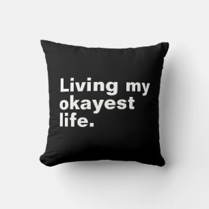 Coussin Vivre ma vie la plus agréable.