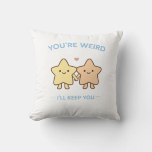Coussin Vous êtes bizarre, je vous garderai Star Art