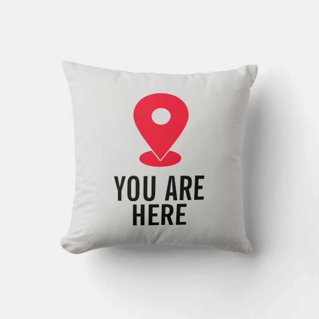 Coussin Vous êtes ici, moderne, amusant design d'emplaceme (Recto)