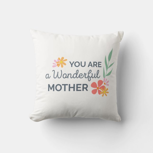 Coussin Vous êtes le carreau merveilleux du jour de mère | (Recto)