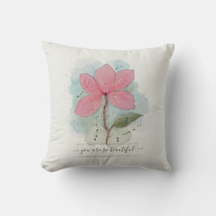 Coussin Vous Êtes Si Belle Fleur Aquarelle