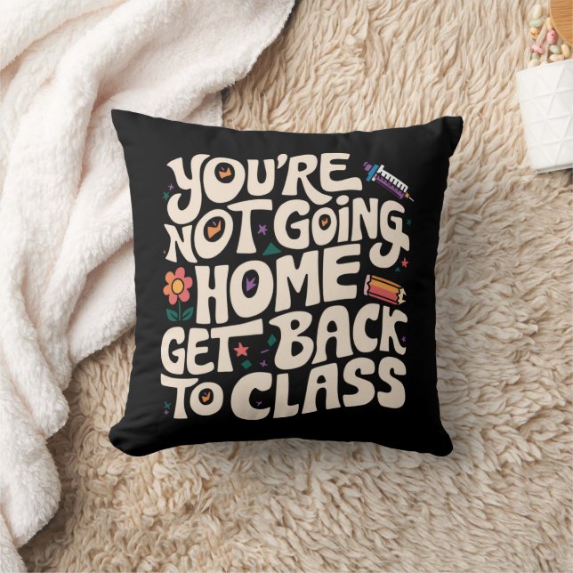 Coussin Vous n'allez pas rentrer à la maison Retournez à l (Couverture)