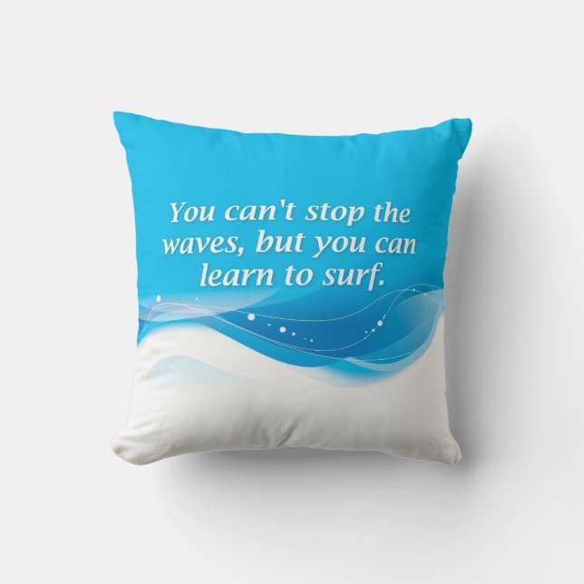 Coussin Vous ne pouvez pas arrêter les vagues mais vous (Recto)
