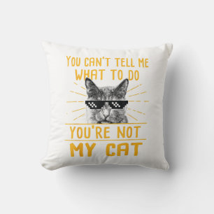 Coussin Vous ne pouvez pas me dire ce qu'il faut faire - T