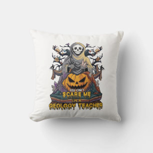 Coussin Vous ne pouvez pas m'effrayer Professeur de géolog