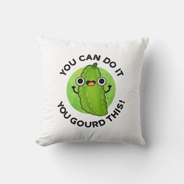Coussin Vous Pouvez Le Faire Vous Avez Gourdi Ce Drôle Pun (Recto)