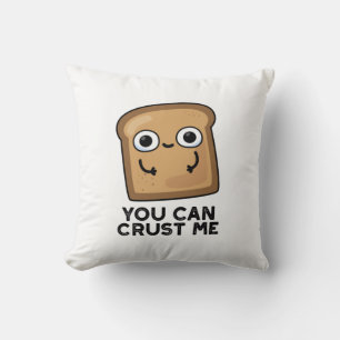 Coussin Vous Pouvez Me Faire Croûter Drôle Pun De Pain De 