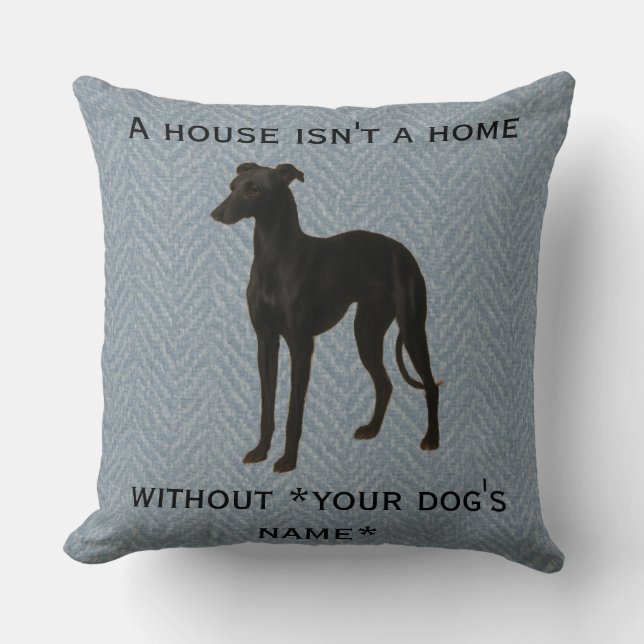 Coussin Whippet cushion 'A House isn't a home without ...' (Recto)