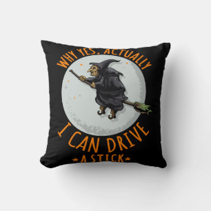 Coussin Why yes Actually I Can Drive A Stick Funny Witch