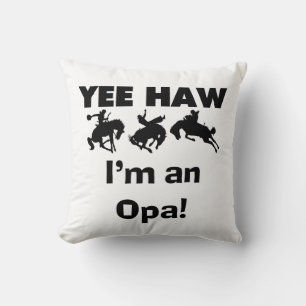 Coussin Yee Haw Je suis un T-shirt Opa et des cadeaux