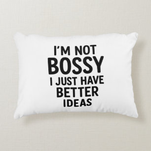 Coussins Décoratifs "Je ne suis pas Bossy, j'ai juste de meilleures id