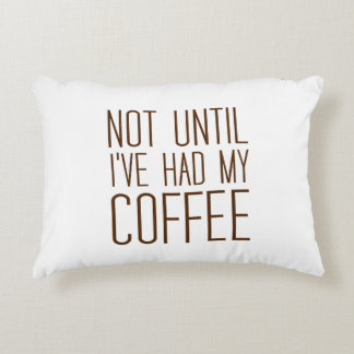 Coussins Décoratifs Jusqu'à ce que j'aie mon CAFÉ, j'aime le café simp