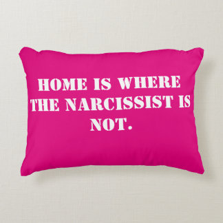 Coussins Décoratifs La maison est où le Narcissist n'est pas le