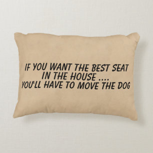 Coussins Décoratifs Si vous voulez le meilleur siège déplacer le chien