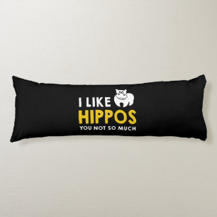 Coussins Longs J'Aime Les Hippopotames Vous N'Avez Pas Tant De Co