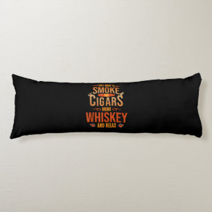 Coussins Longs Je Veux Juste Fumer Cigars Boire Whiskey Relax