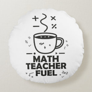 Coussins Ronds Carburant pour professeur de maths