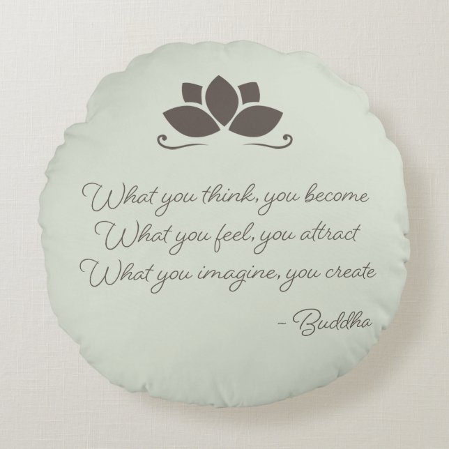 Coussins Ronds Ce que vous pensez, vous devenez Bouddha (Devant)