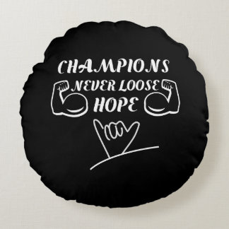 Coussins Ronds Champions never loose hope motivational design