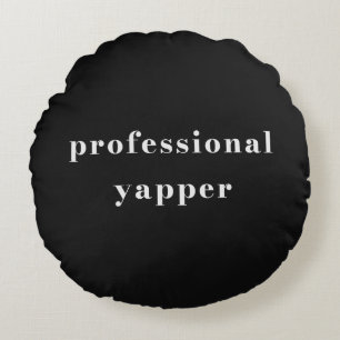 Coussins Ronds Chemise de Yapper Professionnel – Cadeau Drôle pou