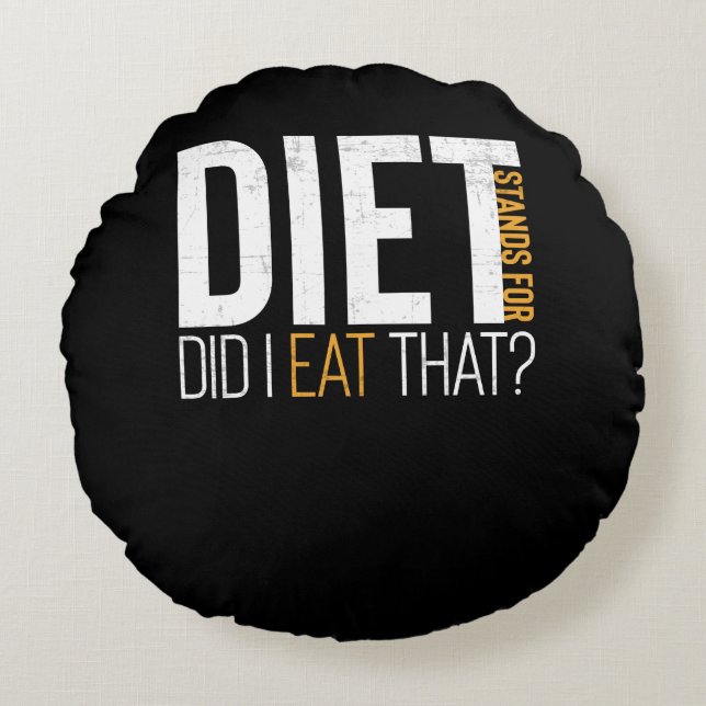 Coussins Ronds Diet Est-Ce Que J'Ai Mangé Cette Drôle Conditionne (Devant)