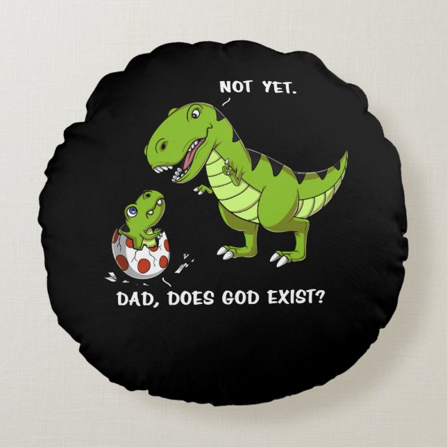 Coussins Ronds Drôle T-Rex Dinosaure Papa Dieu Existe Athéiste (Devant)