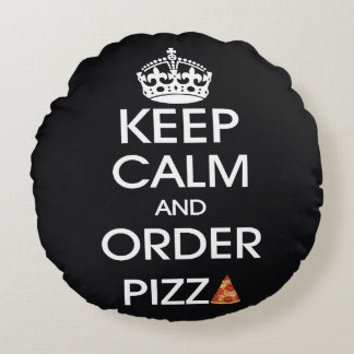 Coussins Ronds Gardez votre calme et commandez une pizza