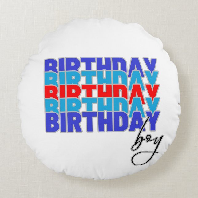 Coussins Ronds Happy birthday boy. Celebrating your birthday... (Devant)