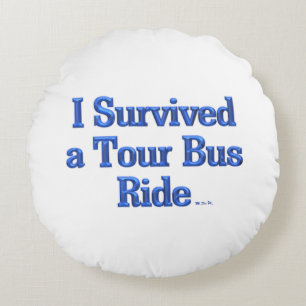 Coussins Ronds J'ai survécu à un Tour Bus Ride blanc polyjet orei