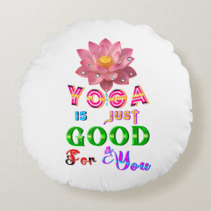 Coussins Ronds Le polyester de yoga est juste bon pour vous