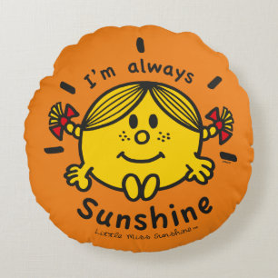 Coussins Ronds Little Miss Sunshine   Je suis toujours Sunshine