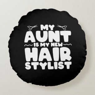 Coussins Ronds Ma Tante Est Mon Nouveau Cadeau Styliste Cheveux P