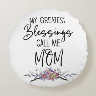 Coussins Ronds Mes Plus Grandes Bénédictions Appelez-Moi Maman