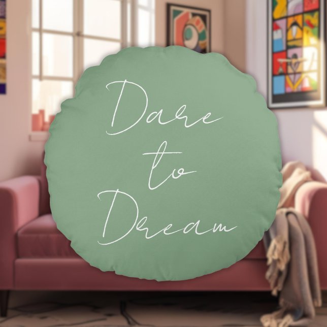 Coussins Ronds Oser rêver Inspirationnel Dire Sage Green Chic (Créateur téléchargé)