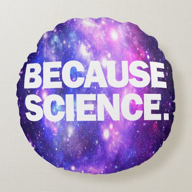Coussins Ronds Parce que la science (Devant)