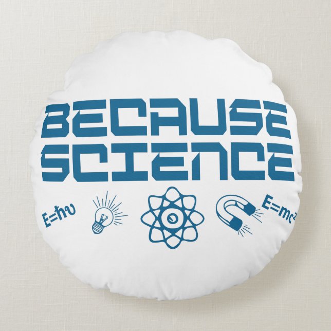 Coussins Ronds Parce que la science (Devant)