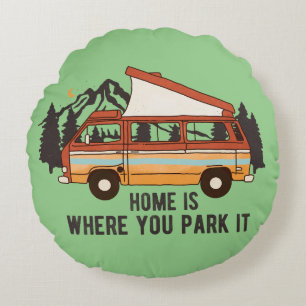 Coussins Ronds Remorque Camping RV "Home is Where You Park It"
