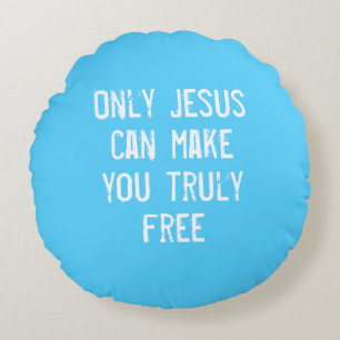 Coussins Ronds Seul Jésus peut vous rendre libre message chrétien