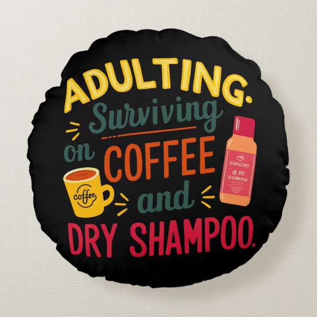 Coussins Ronds Survie sur le café et le shampooing sec (Devant)