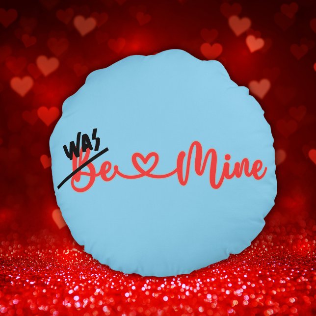 Coussins Ronds Ugh Valentine's - Était le mien sur bleu | (Créateur téléchargé)