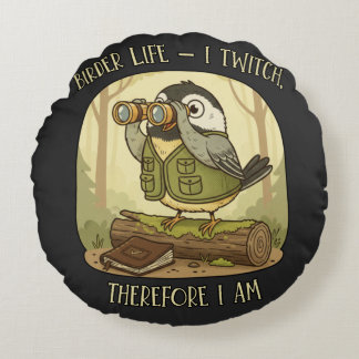 Coussins Ronds Vintage Birder Life – I Twitch Therefore I Am 